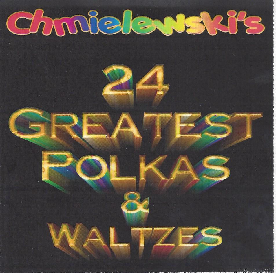 Chmielewski's - 24 Greatest Polkas & Waltzes - Click Image to Close